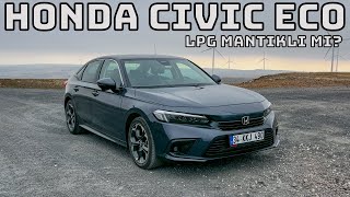 Honda Civic Eco Test Sürüşü  LPGli Civic Hâlâ Mantıklı Mı [upl. by Maryrose]