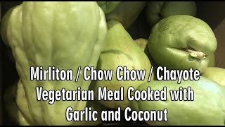 Mirliton  Chow Chow  Chayote Vegetarian Recipe Cooked in Coconut and Garlic and Green Peppers [upl. by Eelahs]