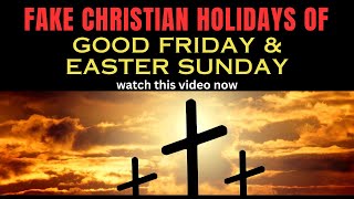 Good Friday amp Easter Sunday are fake Christian holidays not in your Bible [upl. by Lejeune]