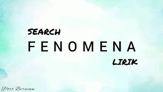 SEARCH  FENOMENA LIRIK HQ [upl. by Piegari523]