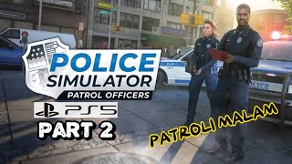 POLICE SIMULATOR  PS5 GAMEPLAY  PATROLI MALAM BANYAK KECELAKAAN [upl. by Nalyorf]