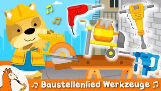 Baustelle Song Kinder  Werkzeuge Kinderlied mit Bauarbeiter Presslufthammer Kreissäge Zementmischer [upl. by Dacie]