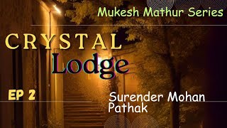 Surendra Mohan Pathak Crystal Lodge E 2 सुरेंद्र मोहन पाठकक्रिस्टल लॉज [upl. by Vincenty]