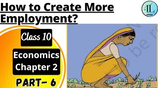 How to Create More Employment  Sectors of the Indian Economy  Class 10 Economics Chapter 2 [upl. by Ellinnet]