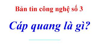 Cáp quang loại Single mode và Multi Mode là gì [upl. by Wrigley]