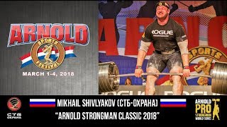 Mikhail Shivlyakov Russia  Arnold Strongman Classic2018 [upl. by Natsirhc]