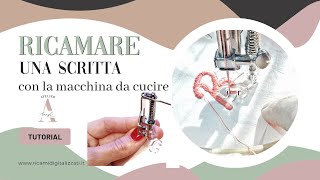 Ricamare con la macchina da cucire ti spiego il mio trucco per creare delle scritte ricamate [upl. by Poucher]