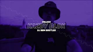 Paluch  Każdy blok DJ BBM BOOTLEG [upl. by Marciano670]