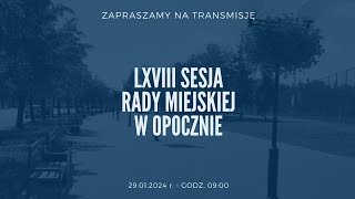 LXVIII Sesja Rady Miejskiej w Opocznie  29012024 r godz 0900 [upl. by Euginom]