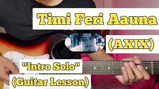 Timi Feri Aauna  AXIX  Guitar Intro Lesson  With Tab [upl. by Edya856]