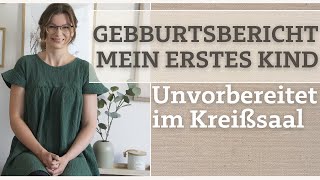 Geburtsbericht erstes Kind  natürliche Geburt im Kreißsaal [upl. by Enneiviv]