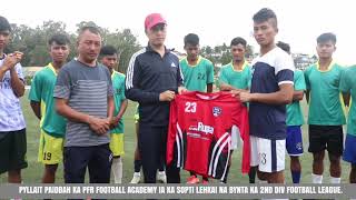 PYLLAIT PAIDBAH KA PFR FOOTBALL ACADEMY IA KA SOPTI LEHKAI NA BYNTA KA 2ND DIV FOOTBALL LEAGUE [upl. by Griffis]