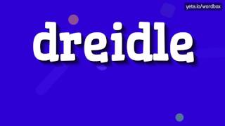 DREIDLE  HOW TO PRONOUNCE IT [upl. by Hercule]