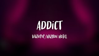 HAZBIN HOTEL  ADDICT Lyrics [upl. by Mcfadden25]