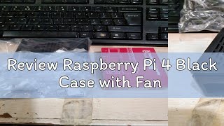 Review Raspberry Pi 4 Black Case with Fan [upl. by Wenona464]