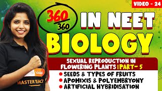 L24 NEET 2025 Biology  Sexual Reproduction Flowering Plants 5  Seeds Fruits Apomixis [upl. by Ahsram]