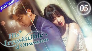 【Multisub】His Irresistible Obsession EP05  Sheng Yilun Wang Mohan  CDrama Base [upl. by Yenhoj]