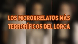 Los microrrelatos más terroríficos del Lorca [upl. by Gow401]