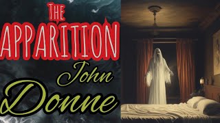 The Apparition by John Donne Analysis Summary Meaning Explained Review [upl. by Aicatsana]