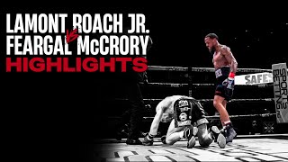 Lamont Roach Jr vs Feargal Mccrory  HIGHLIGHTS [upl. by Alroy139]