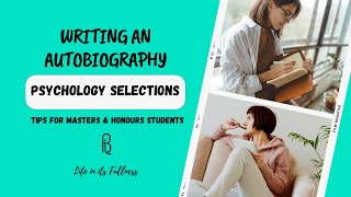 Writing An Autobiography For Students Tips For Psychology Honours amp Masters Students [upl. by Tnelc814]