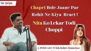 Rohit Zinjurke First Podcast Opens Up About Nita Being Called As Chapri Struggle Time [upl. by Yasibit]