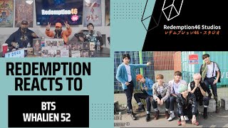 BTS 방탄소년단 – Whalien 52 Redemption Reacts [upl. by Ellek]