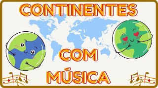 APRENDENDO OS CONTINENTES  COM MÚSICA [upl. by Sirah376]