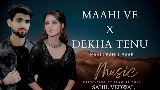 Maahi Ve x Dekha Tenu Pehli Pehli Baar  Hindi Mashup 2023  Cover Song  Old Song New Version Hindi [upl. by Llemart]