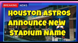 Houston Astros Announce New Stadium Name [upl. by Aleahs]