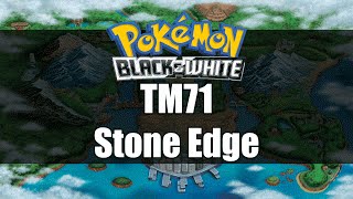 Pokemon Black and White  Where to get TM71 Stone Edge [upl. by Kirrad]