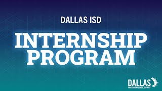 Dallas ISD Internship Program [upl. by Oj]