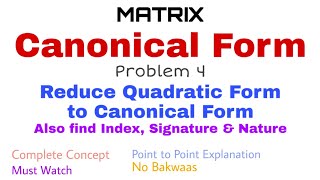 63 Canonical Form  Problem4  Reduce Quadratic Form to Canonical Form  Index Signature amp Nature [upl. by Noitsirhc]