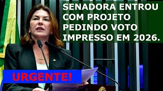 URGENTE SENADORA ENTROU COM PROJETO PEDINDO VOTO IMPRESSO EM 2026 SE APROVADO BOLSONARO VOLTA [upl. by Demmahom]