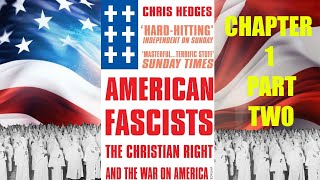 American Fascists by Chris Hedges Chapter One Part Two Review [upl. by Bradman]