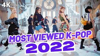 TOP 200 MOST VIEWED KPOP SONGS OF 2022  2024 Update [upl. by Yawnoc817]