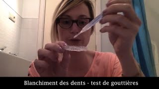 Blanchiment des dents  test de gouttières [upl. by Irab]