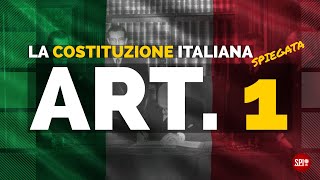 Art 1  La Costituzione Italiana spiegata  Repubblica sovranità e principio lavorista [upl. by Dnomder]