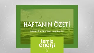 Haftanın Öne Çıkan Temiz Enerji Haberleri  14 Ekim  18 Ekim [upl. by Anis]