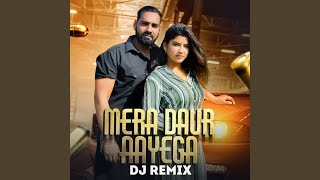 Mera Daur Aayega Dj Remix [upl. by Kelam]