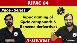 IUPAC 04  Name of Cyclo Compounds and Benzene Derivatives  Class 11  IIT JEE  NEET  Pace Series [upl. by Liag]