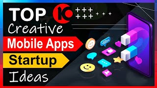 Top 10 Creative Mobile App Startup Ideas  Top Mobile App Startup Ideas  App Ideas for Future [upl. by Airehtfele]