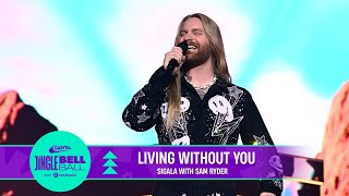 Sigala  Living Without You with Sam Ryder Live at Capitals Jingle Bell Ball 2022  Capital [upl. by Novyert]