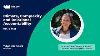 Royal Roads University Climate Week  Climate Complexity and Relational Accountability [upl. by Ggerk]