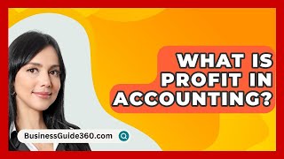 What Is Profit In Accounting  BusinessGuide360com [upl. by Ahsiliw]