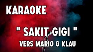 Karaoke Sakit Gigi  Meggy Z Versi Mario G Klau [upl. by Aihselat768]