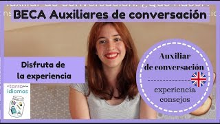 Auxiliares de conversación Consejos para disfrutar de la experiencia [upl. by Gaskill817]