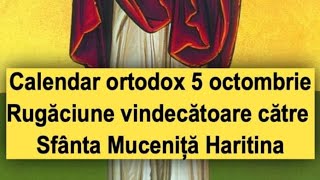 Calendar ortodox 5 octombrie Rugăciune vindecătoare către Sfanta Haritina [upl. by Nahoj696]