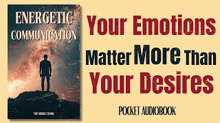 The Universe Listens to Your Emotions Not Your Wishlist  Audiobook [upl. by Bergman804]