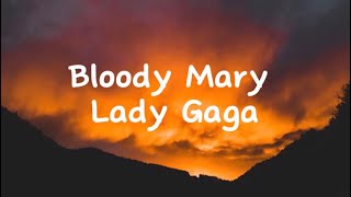 Bloody Mary  Lady Gaga lyrics [upl. by Hussar774]